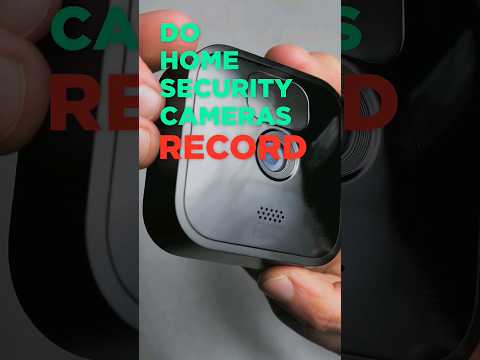 Do Home Security Cameras Record all the Time?