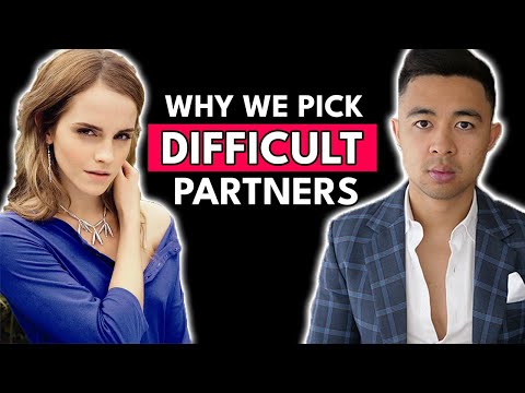 Why We Pick Difficult Partners