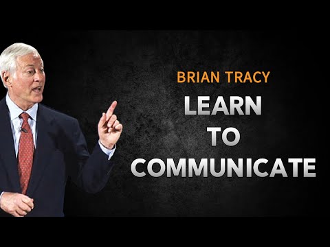 How to Master the Art of Communication | Brian Tracy