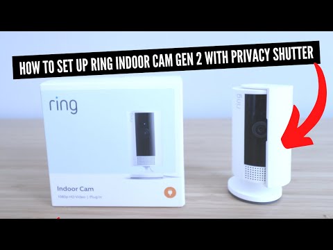 How To Set Up New Ring Indoor Cam Gen 2 With Privacy Shutter