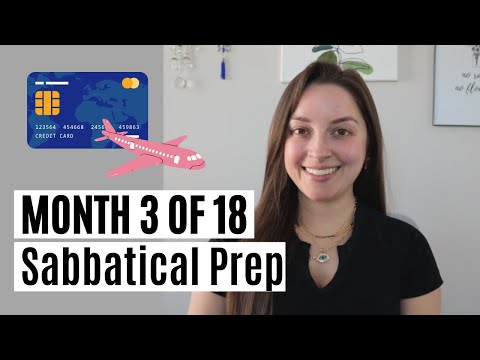 Month 3 of 18 | Sabbatical Prep Update | New Credit Card, Travel, Saving Plan