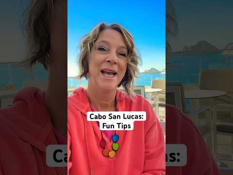 Cabo San Lucas: Cool Travel Tips