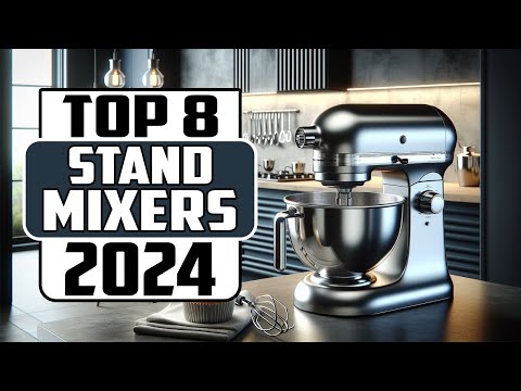 Baking Made Easy Top 8 Best Stand Mixers to Look Out for in 2024