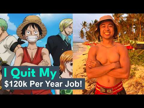 I QUIT My $120,000 Job To Live Like LUFFY From ONE PIECE for a Year!