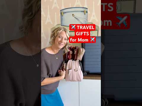 3 Travel Gifts for Mother’s Day