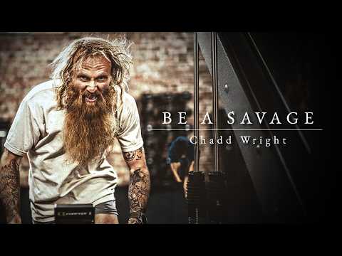 BE A SAVAGE: Navy Seal Team Leader | Chadd Wright – The Unbreakable Mindset