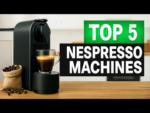 Top 5 BEST Nespresso Machines in (2025) | Barista-Level Coffee at Home