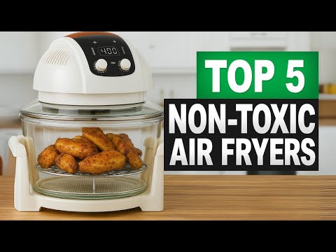 Top 5 BEST Non Toxic Air Fryers in (2025) | Watch Before You Buy!