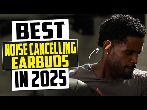 Best Noise Cancelling Earbuds for Gym, Work, and Sleep (2025)