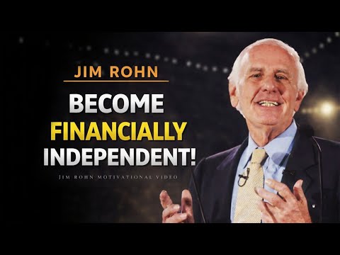 How to Become Financially Independent | Jim Rohn