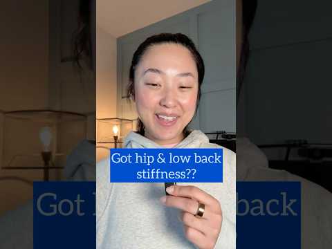 Why Your Hips or Low Back Feel Stiff