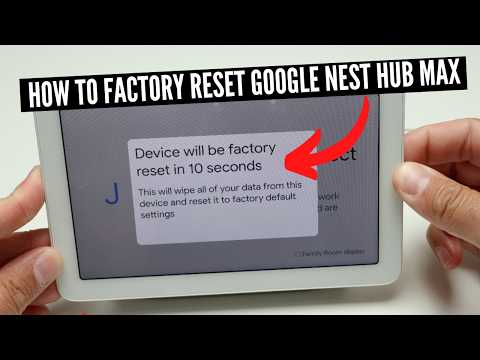 How To Factory Reset Google Nest Hub Max