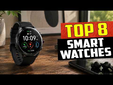 Top 8 BEST Smartwatches of (2026) Don't Buy Until You Watch This!