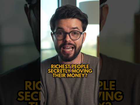 RICHEST PEOPLE SECRETLY MOVING THEIR MONEY?