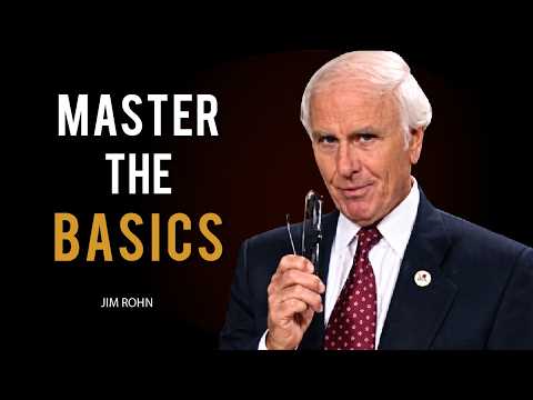How to Master The Basics of Life and Success | Jim Rohn Powerful Motivational Speech